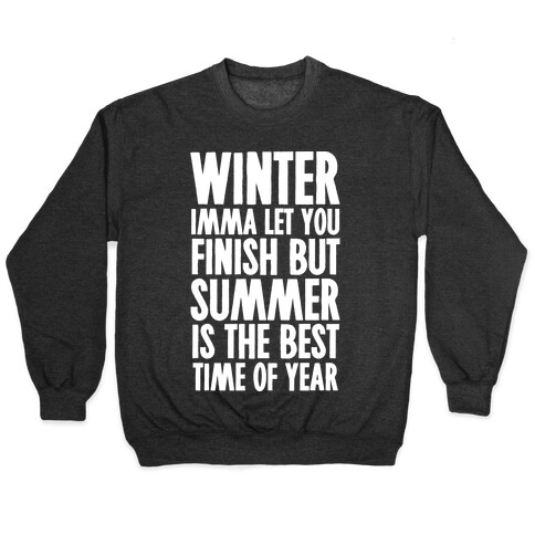 Winter Imma Let You Finish But Summer Is The Best Time Of Year Pullover