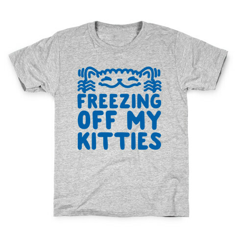 Freezing Off My Kitties Kids T-Shirt