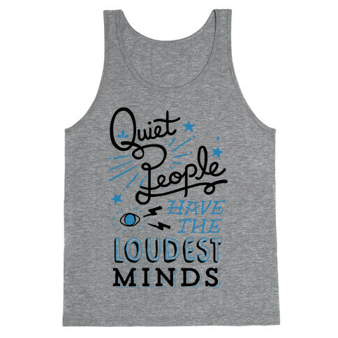 Quiet People Have The Loudest Minds Tank Top
