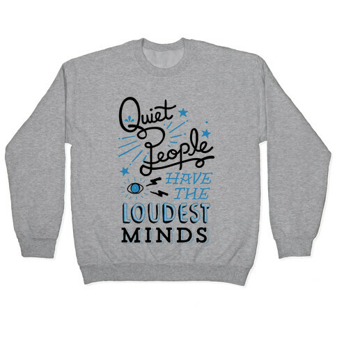 Quiet People Have The Loudest Minds Pullover