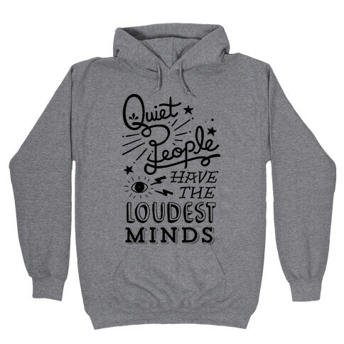 Quiet People Have The Loudest Minds Hooded Sweatshirt