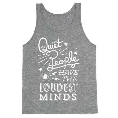 Quiet People Have The Loudest Minds Tank Top