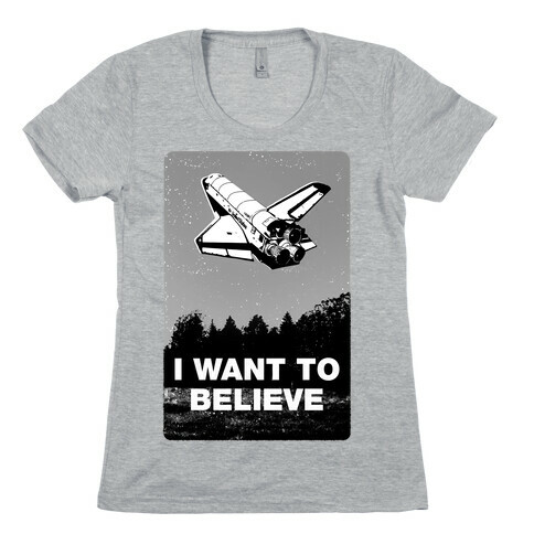 I Want To Believe (NASA) Womens T-Shirt