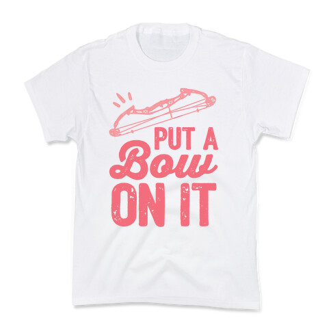 Put A Bow On It Kids T-Shirt