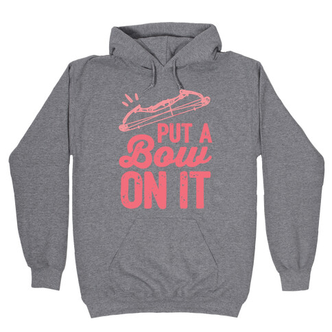 Put A Bow On It Hooded Sweatshirt