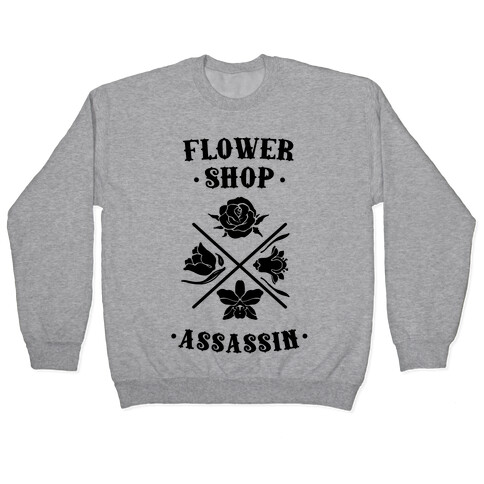 Flower Shop Assassin Pullover