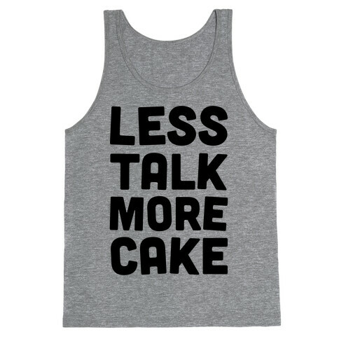 Less Talk More Cake Tank Top