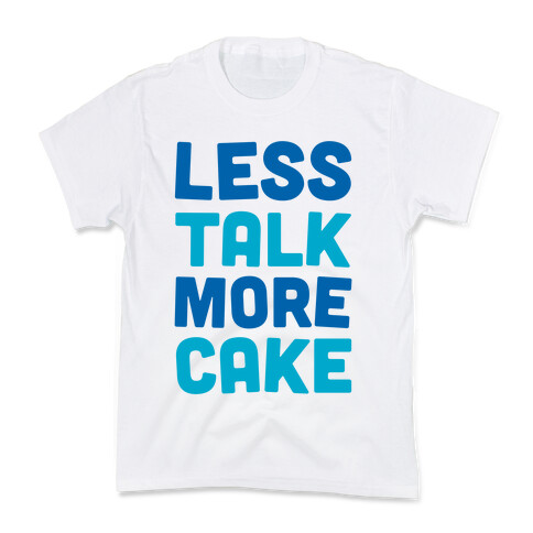 Less Talk More Cake Kids T-Shirt
