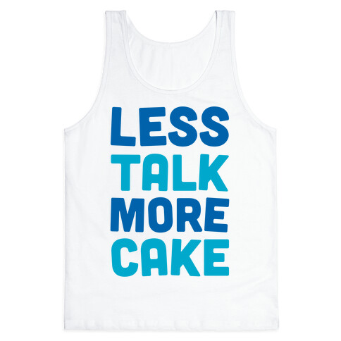 Less Talk More Cake Tank Top