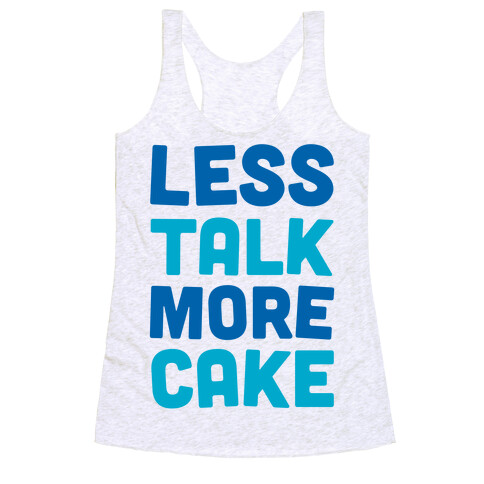 Less Talk More Cake Racerback Tank Top