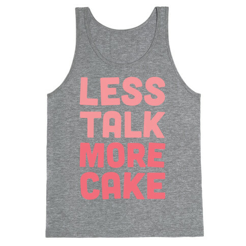 Less Talk More Cake Tank Top