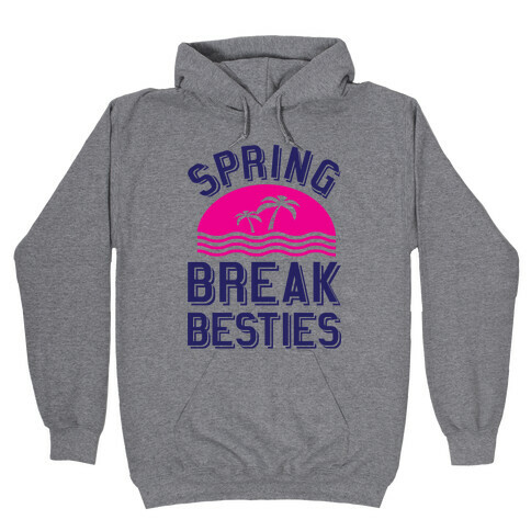 Spring Break Besties Hooded Sweatshirt