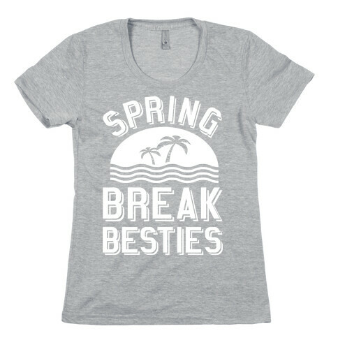 Spring Break Besties Womens T-Shirt