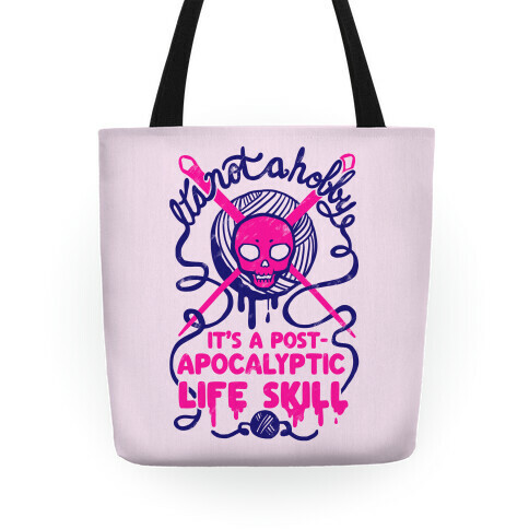 It's Not A Hobby It's A Post- Apocalyptic Life Skill Tote