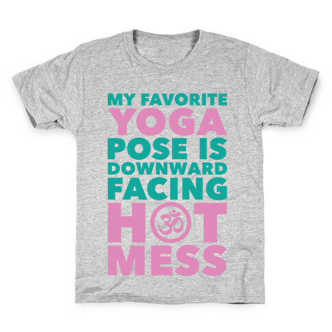 Downward Facing Hot Mess Kids T-Shirt