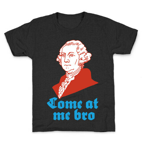 Come at Me Bro George Washington Kids T-Shirt