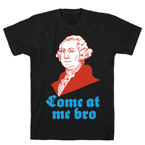 Come at Me Bro George Washington T-Shirt