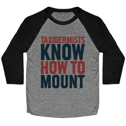 Taxidermists Know How to Mount Baseball Tee