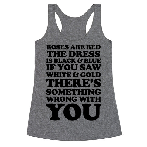 Roses are Red the Dress is Black & Blue Racerback Tank Top