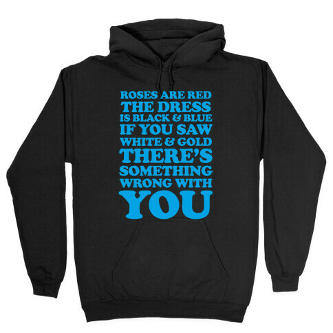 Roses are Red the Dress is Black & Blue Hooded Sweatshirt