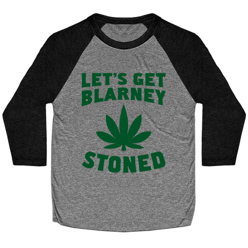 Let's Get Blarney Stoned Baseball Tee