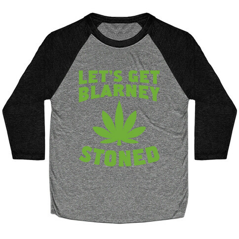 Let's Get Blarney Stoned Baseball Tee