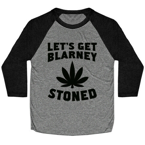 Let's Get Blarney Stoned Baseball Tee