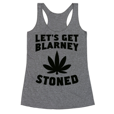 Let's Get Blarney Stoned Racerback Tank Top