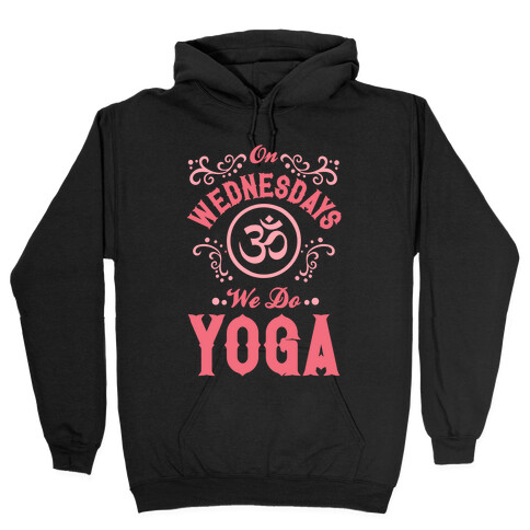 On Wednesday We Do Yoga Hooded Sweatshirt