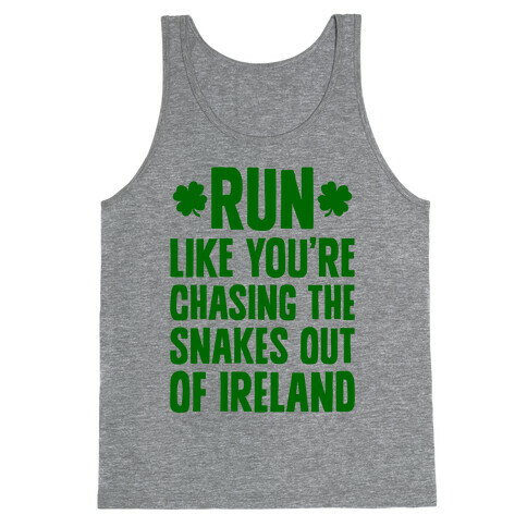 Run Like You're Chasing The Snakes Out Of Ireland Tank Top
