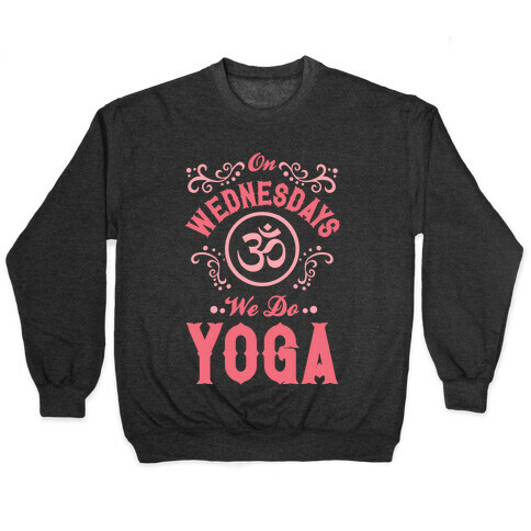 On Wednesday We Do Yoga Pullover
