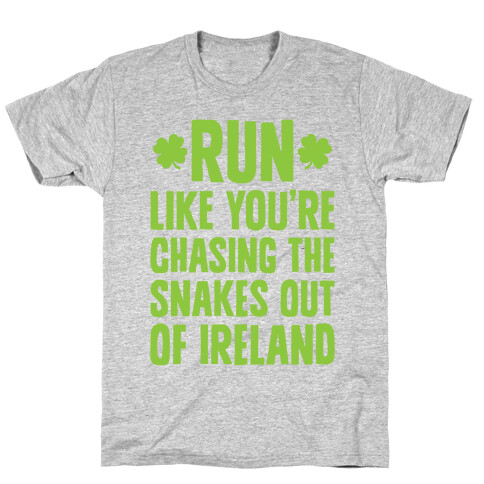 Run Like You're Chasing The Snakes Out Of Ireland T-Shirt