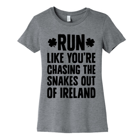 Run Like You're Chasing The Snakes Out Of Ireland Womens T-Shirt