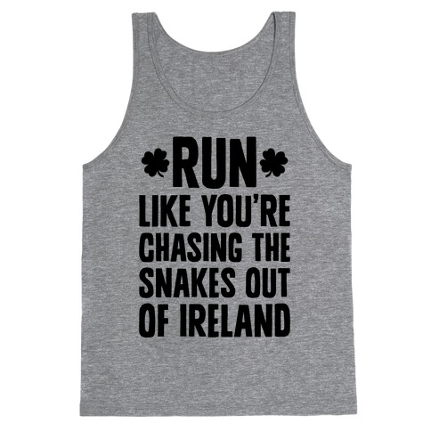 Run Like You're Chasing The Snakes Out Of Ireland Tank Top