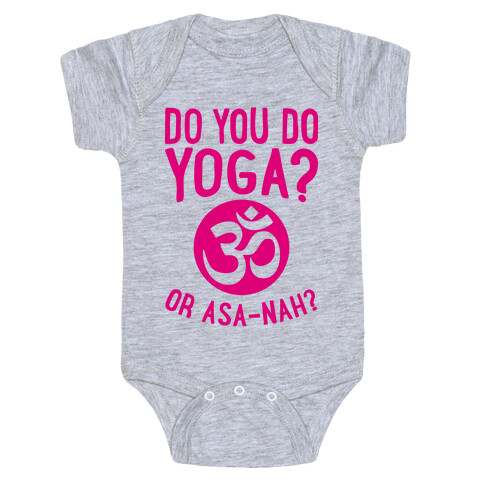 Do You Do Yoga? Or Asa-nah? Baby One-Piece