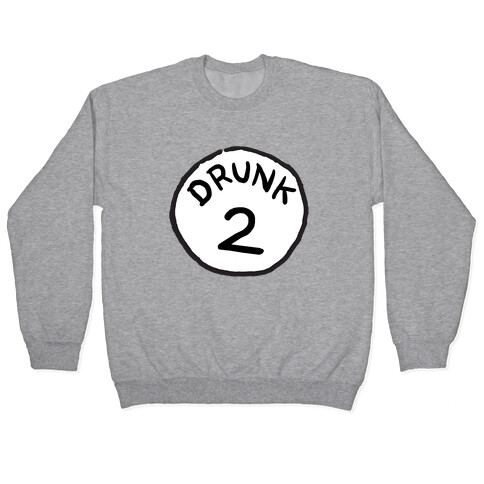 Drunk 2 Pullover