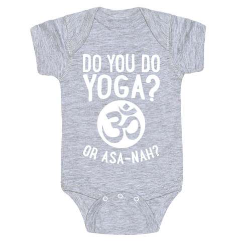 Do You Do Yoga? Or Asa-nah? Baby One-Piece