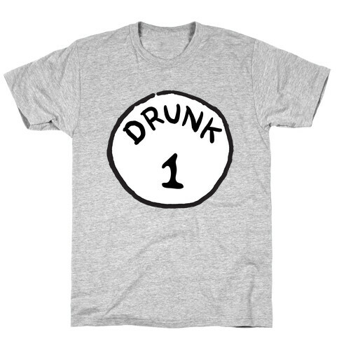 Drunk 1 T-Shirt