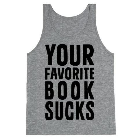 Your Favorite Book Sucks Tank Top