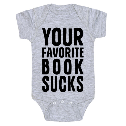 Your Favorite Book Sucks Baby One-Piece