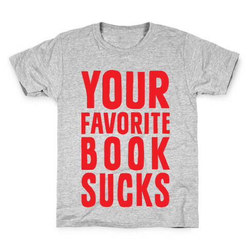 Your Favorite Book Sucks Kids T-Shirt