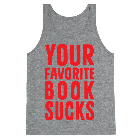Your Favorite Book Sucks Tank Top