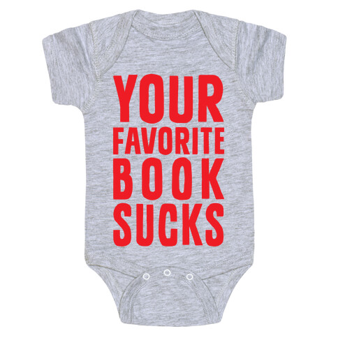 Your Favorite Book Sucks Baby One-Piece