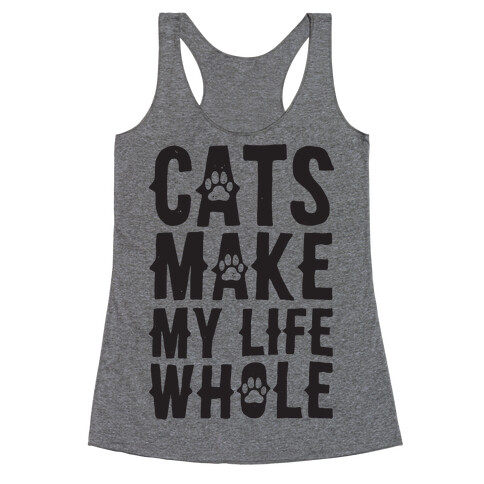 Cats Make My Life Whole Racerback Tank Top