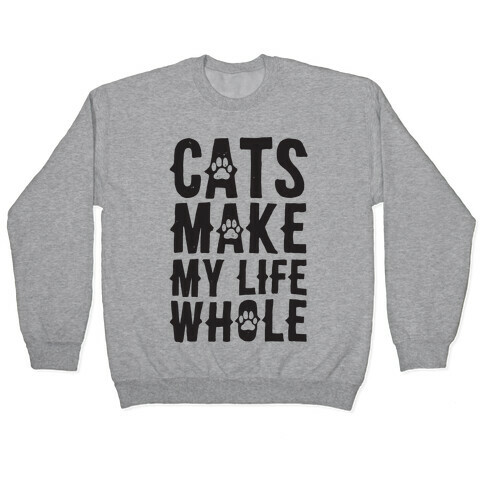 Cats Make My Life Whole Pullover