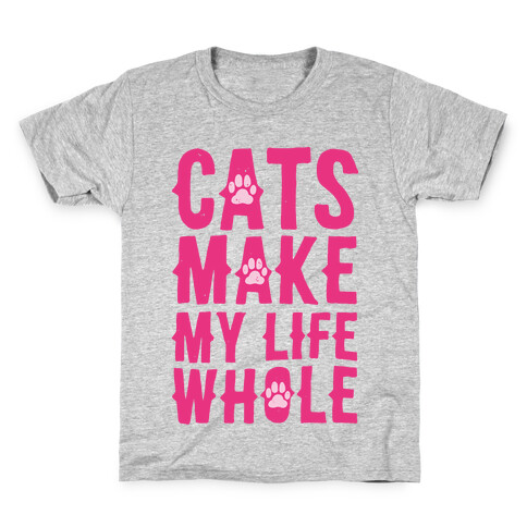 Cats Make My Life Whole Kids T-Shirt