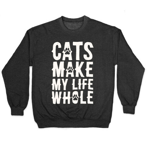 Cats Make My Life Whole Pullover