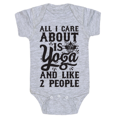All I Care About Is Yoga And Like 2 People Baby One-Piece