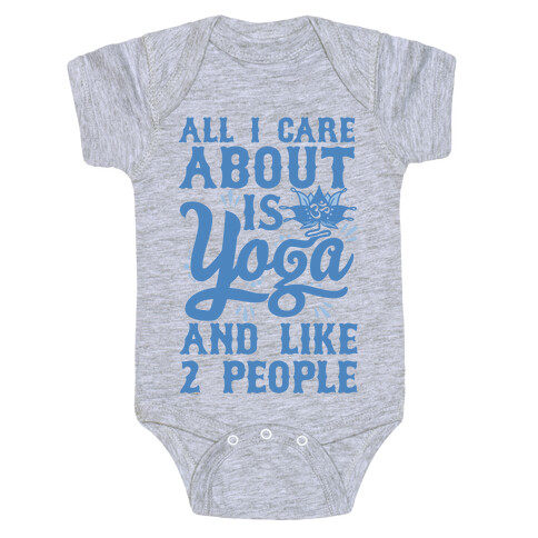 All I Care About Is Yoga And Like 2 People Baby One-Piece