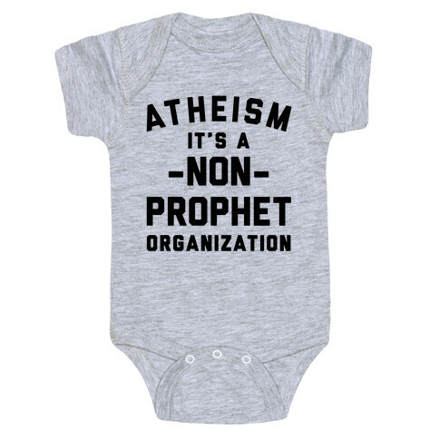 Atheism A Non-Prophet Organization Baby One-Piece